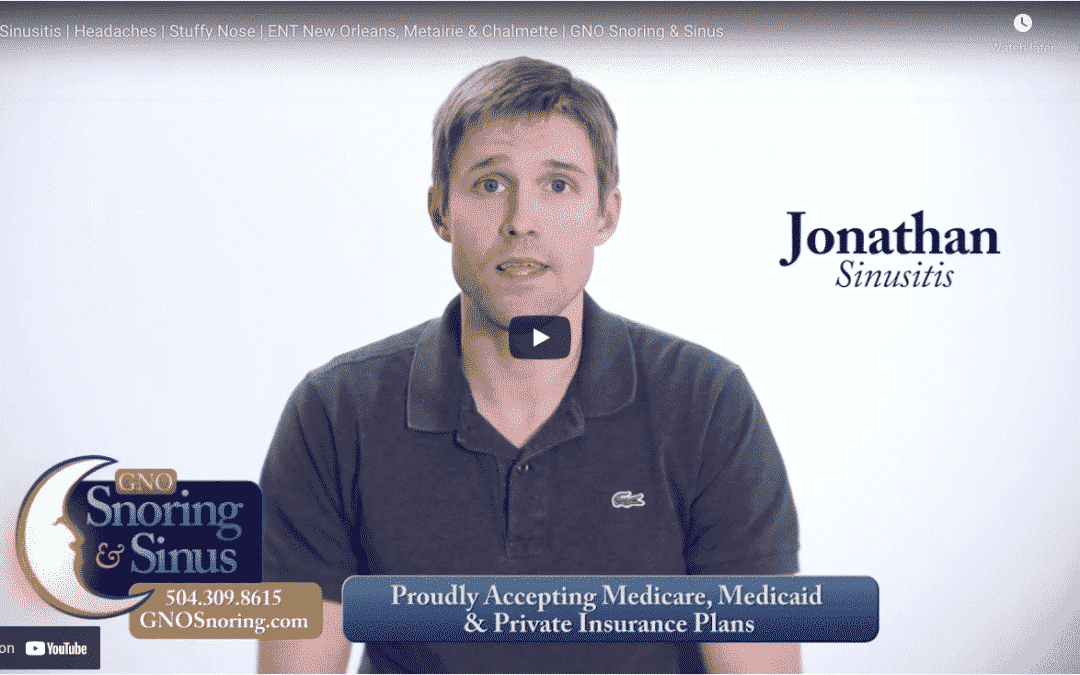 Sinusitis | Headaches | Stuffy Nose | ENT New Orleans, Metairie & Chalmette | GNO Snoring & Sinus